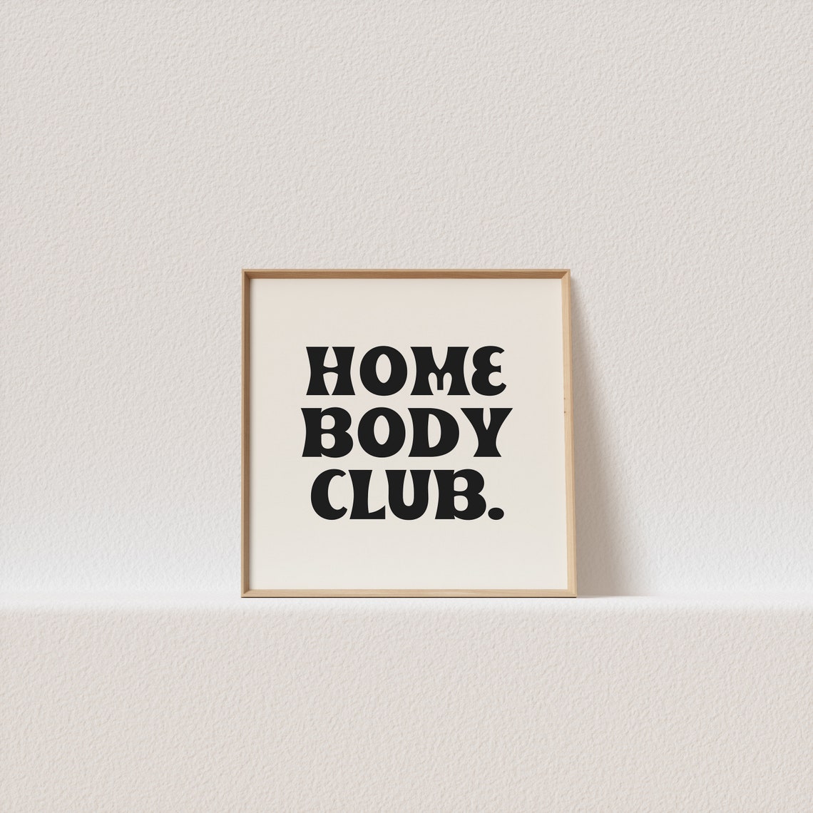 Home Body Club Black Retro Square Cozy Typography Quote Poster
