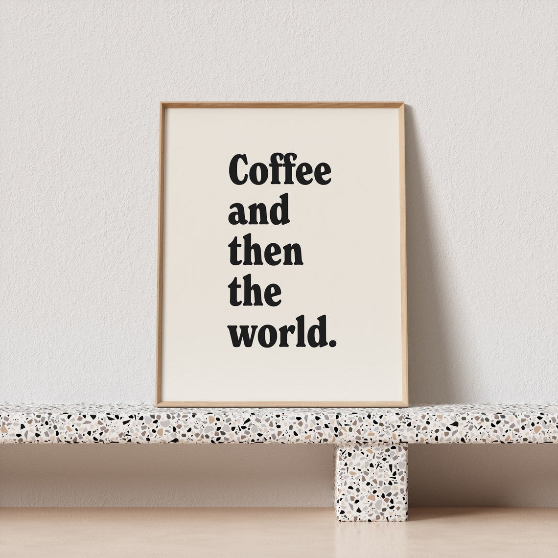 Coffee And Then The World Serif Typography Coffee Bar Poster - Image 3