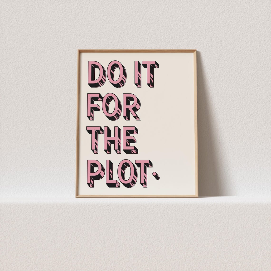 Do It For The Plot Pink 3D Retro Fun Typography Quote Poster