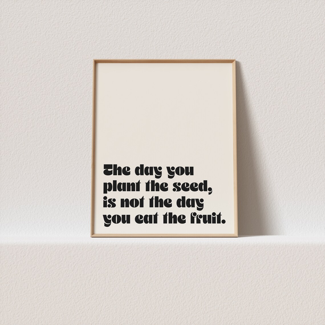 The Day You Plant The Seed Retro Typography Art Print