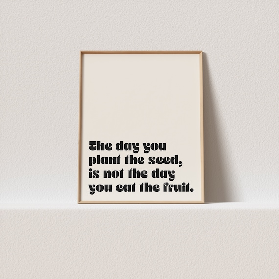 The Day You Plant The Seed Retro Typography Art Print
