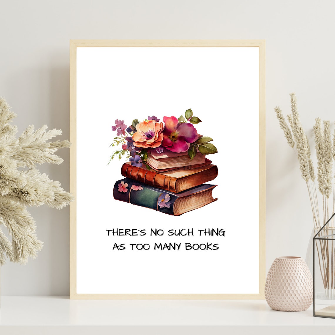 There's No Such Thing As Too Many Books Book Lover Quote Poster