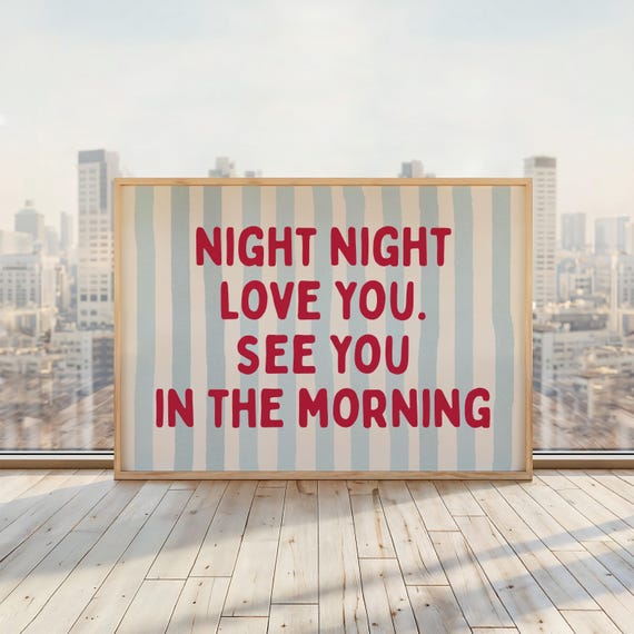 Night Love You See In The Morning Poster, Kids Room