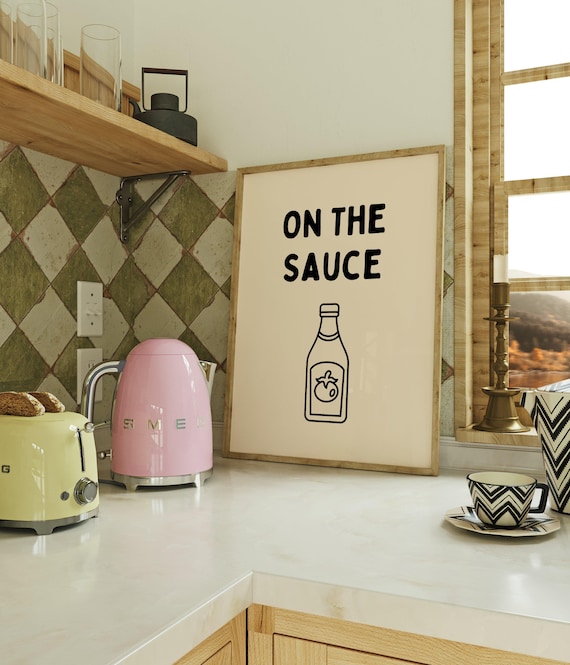 On The Sauce Print Ketchup Bottle Food Pun Poster Humorous Cooking Decor Playful Culinary Beige Black