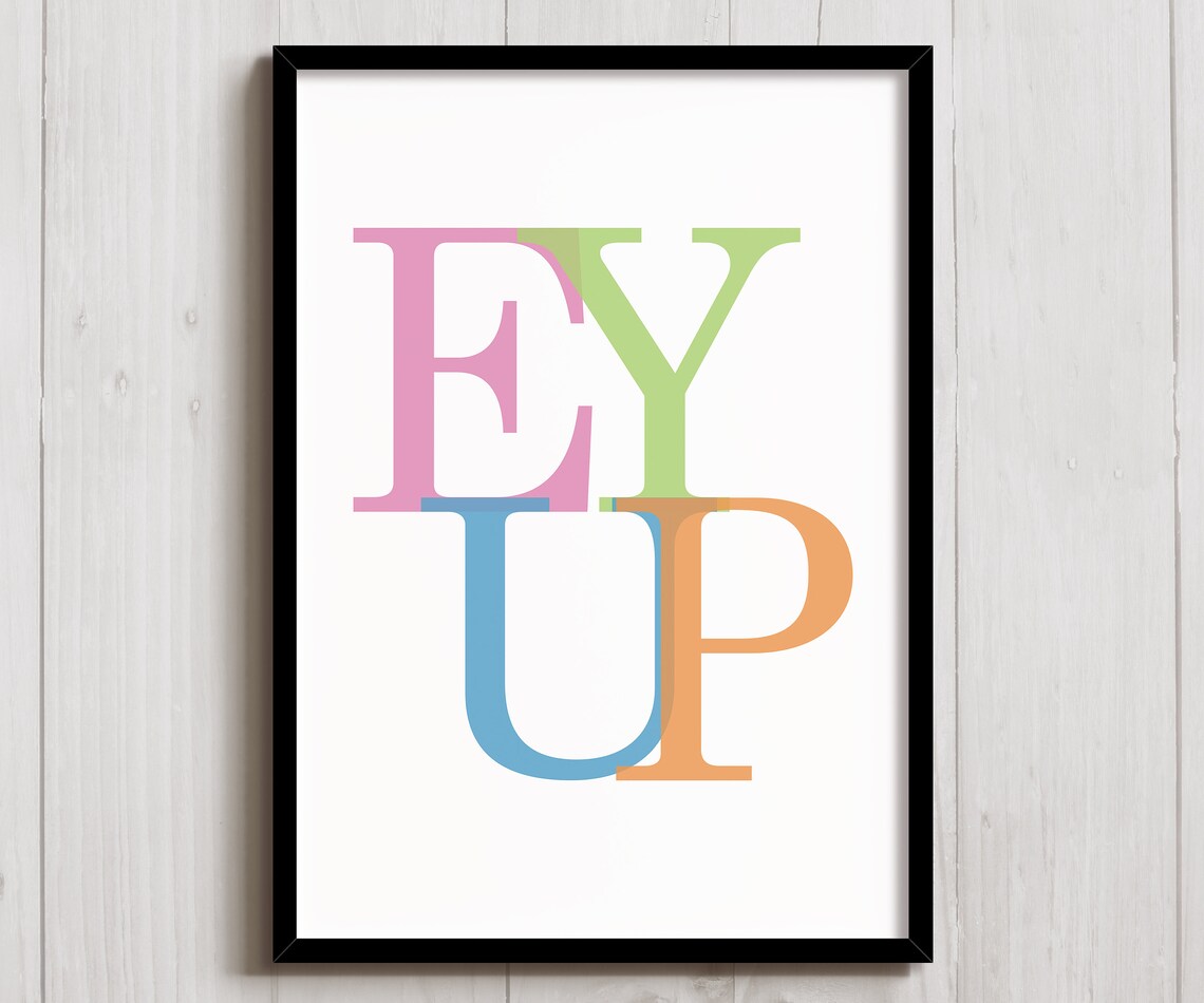 Ey Up Colorful Letters Fun Typography Northern Greeting Poster