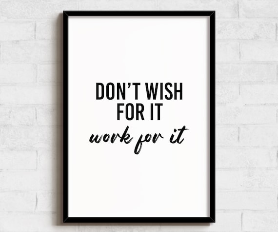 Don't Wish For It Work For It Motivational Black Lettering Wall Poster