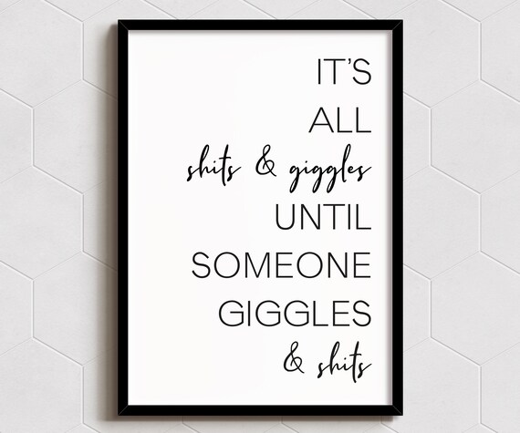 Its All Shits And Giggles Funny Poster
