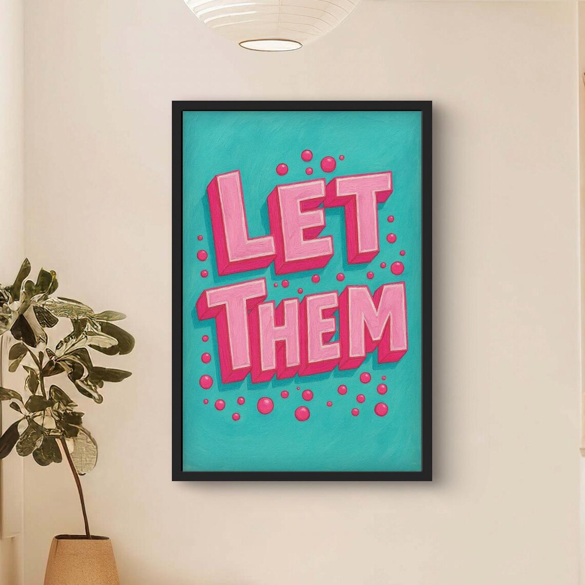 Let Them Pink Teal Retro Bubble Lettering Motivational Typography Poster