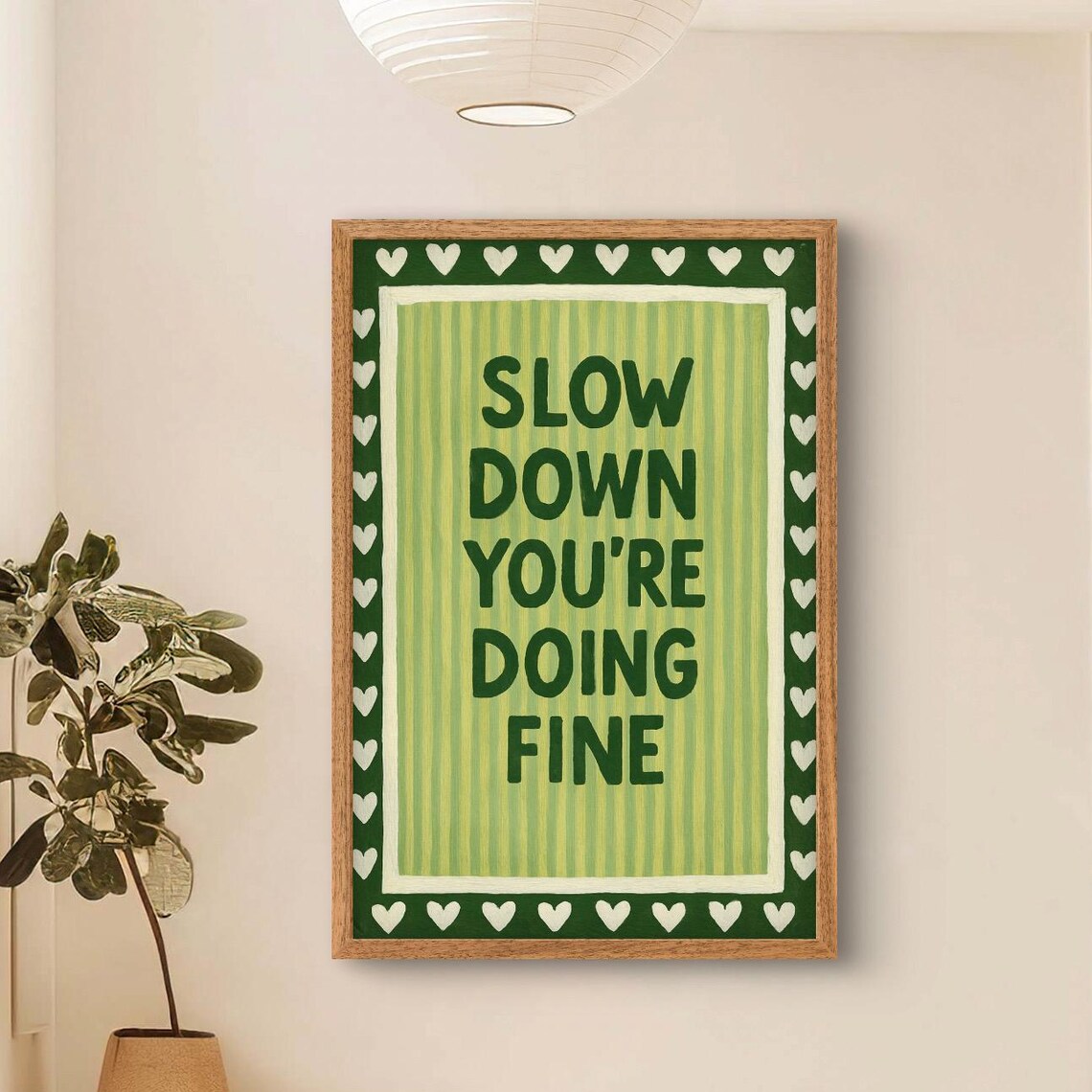 Slow Down Youre Doing Fine Green Hand-Painted Heart Quote Poster