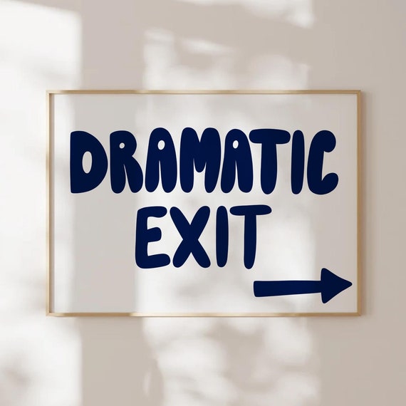 Dramatic Exit Door Sign Funny Office Decor Art Print