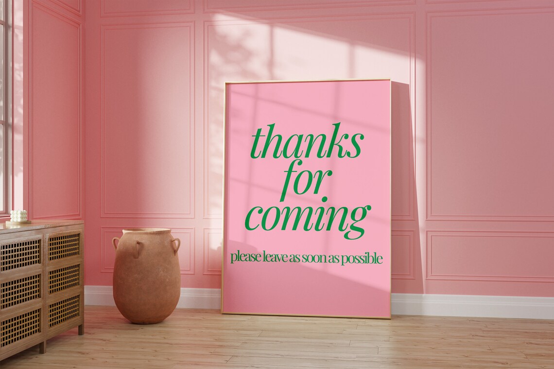 Thanks For Coming Please Leave Funny Pink Green Quote Wall Poster - Image 2