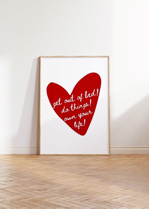 Get Out Of Bed Do Things Own Your Life Red Heart Print Typography Aesthetic Art Trendy Retro Design Quote Cute Bedroom Art