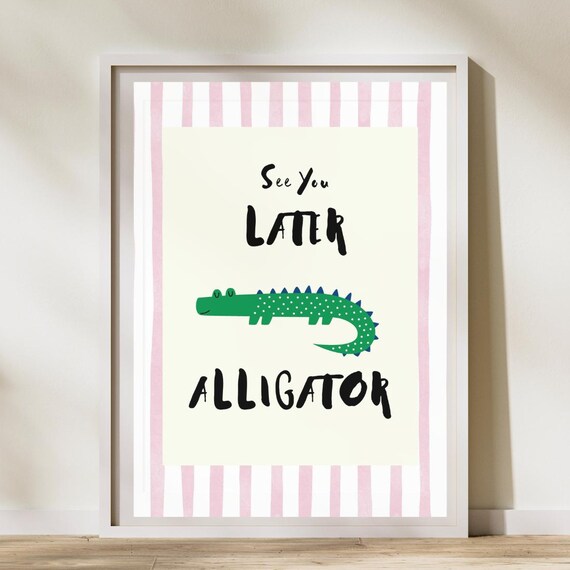 See You Later Alligator Pink Striped Nursery Kids Room Poster