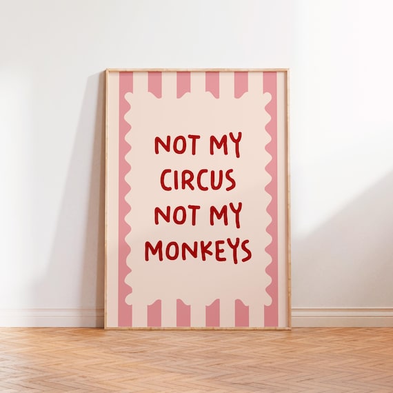Not My Circus Not My Monkeys Poster Red On Cream Pink Portrait