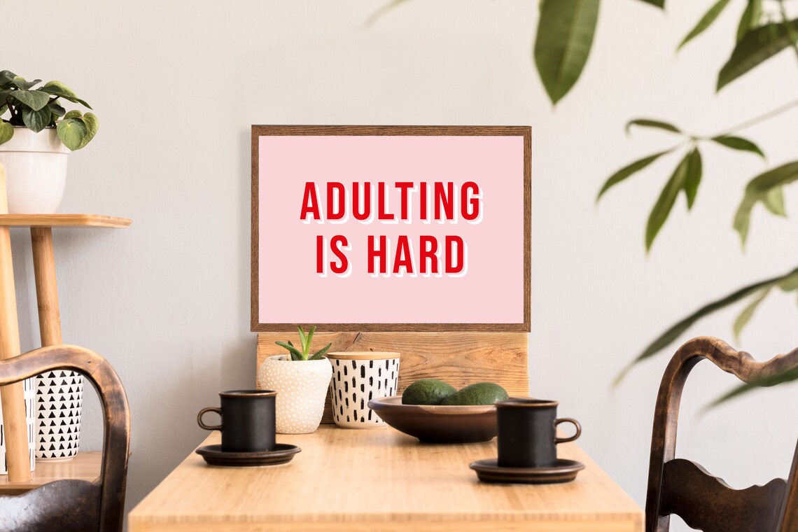 Adulting Is Hard Typography Quote, Funny Art Print - Image 2