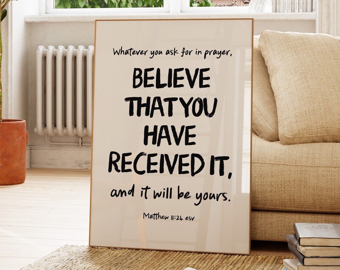 Believe That You Have Received It Matthew 11 24 Bible Verse Faith Prayer Poster
