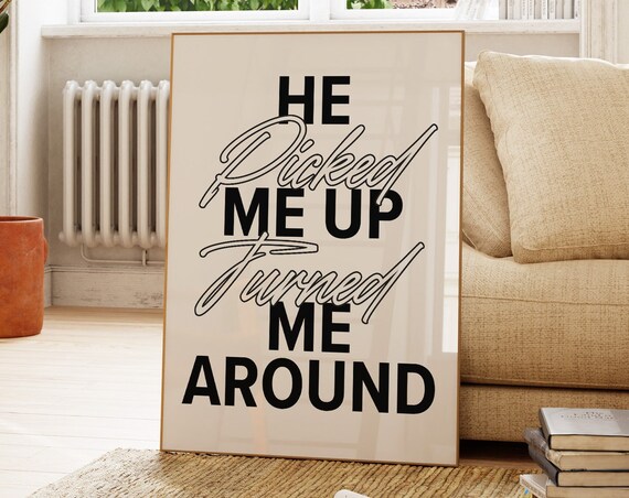 He Picked Me Up Turned Me Around Christian Faith Quote Typography Poster