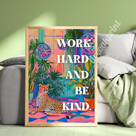 Work Hard and Be Kind Leopard and Disco Maximalist Quote Poster