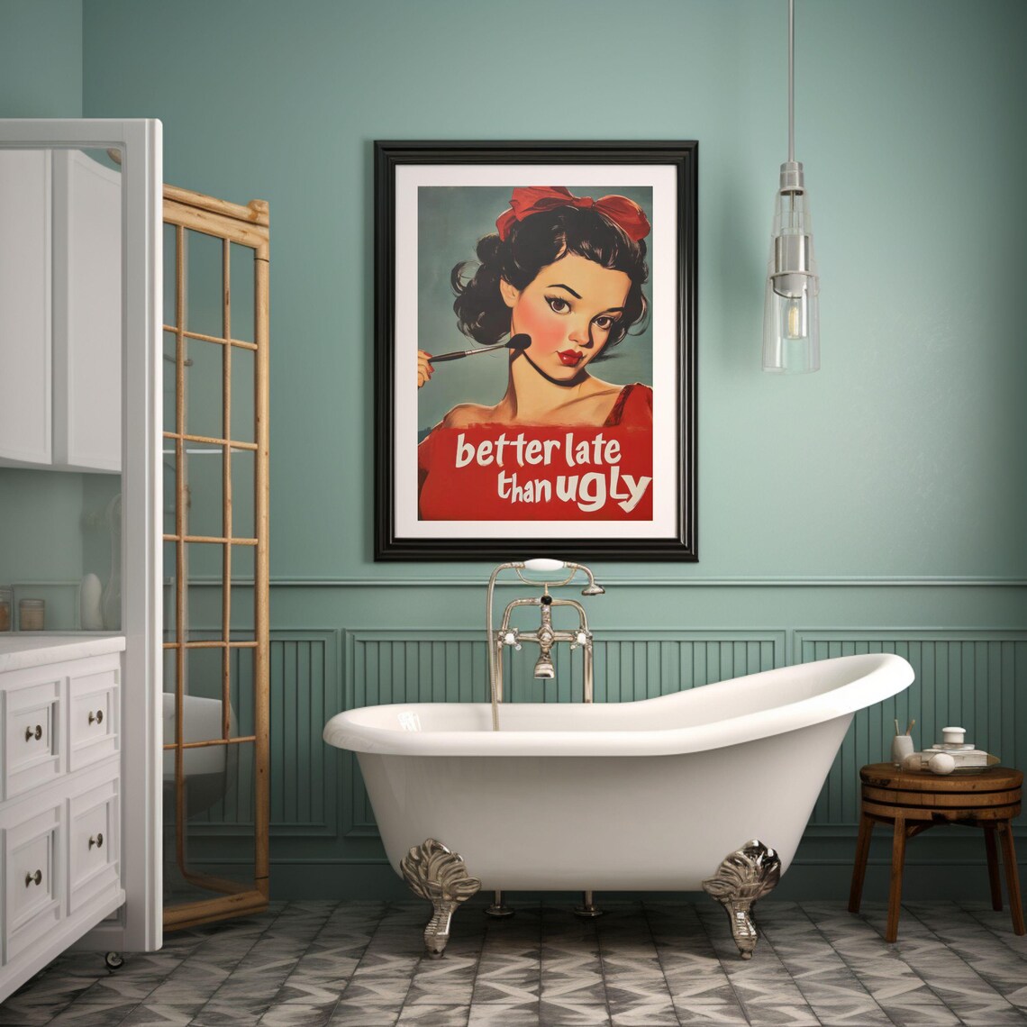 Better Late Than Ugly Funny Bathroom Wall Art Print