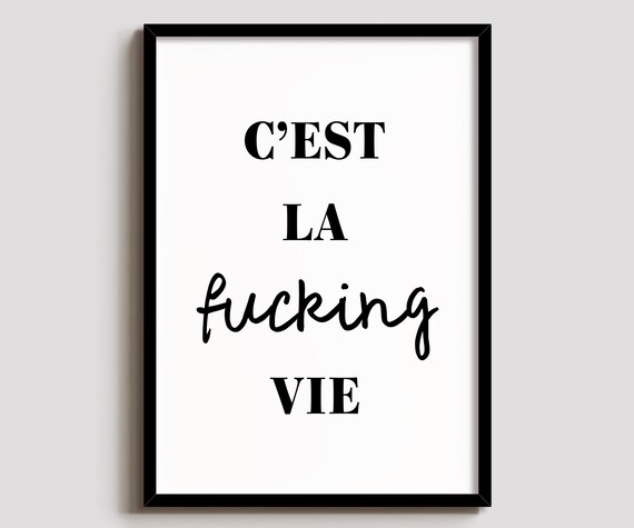 Cest La Fucking Vie Funny French Swear Quote Black White Poster