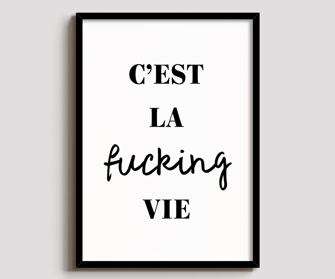 Cest La Fucking Vie Funny French Swear Quote Black White Poster