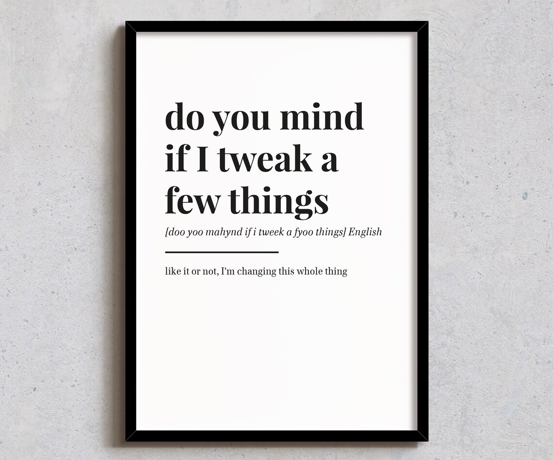Do You Mind If I Tweak Funny Definition Poster