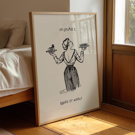 Of Course I Baked It Myself Funny Vintage Baking Kitchen Quote Poster