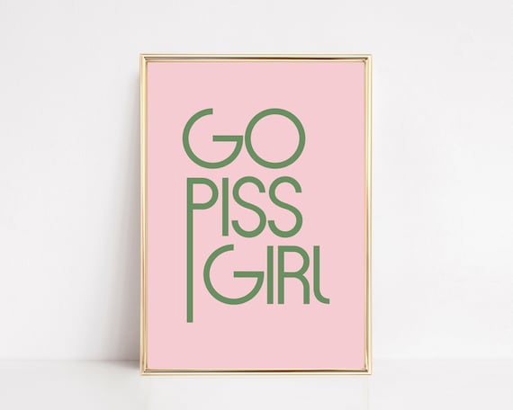 Go Piss Girl Pop Culture Bathroom Art Print