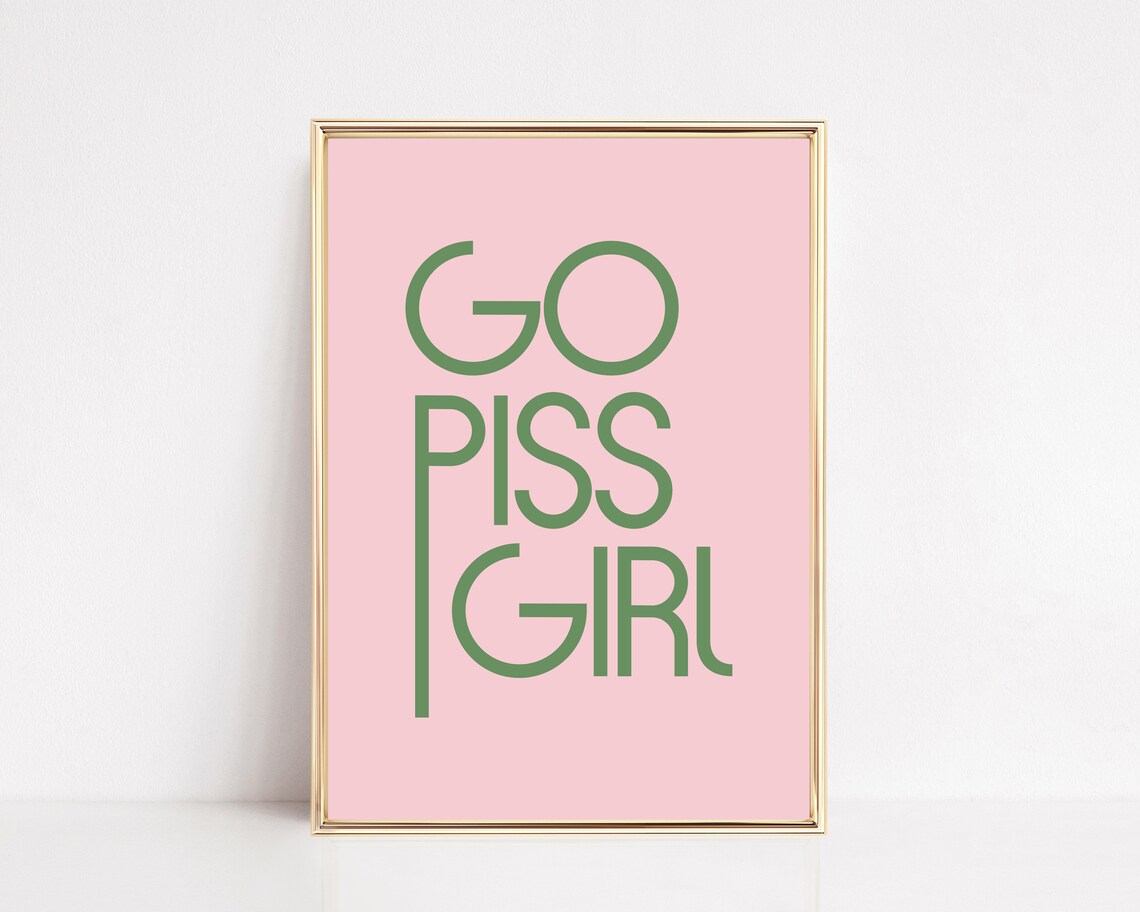 Go Piss Girl Pop Culture Bathroom Art Print