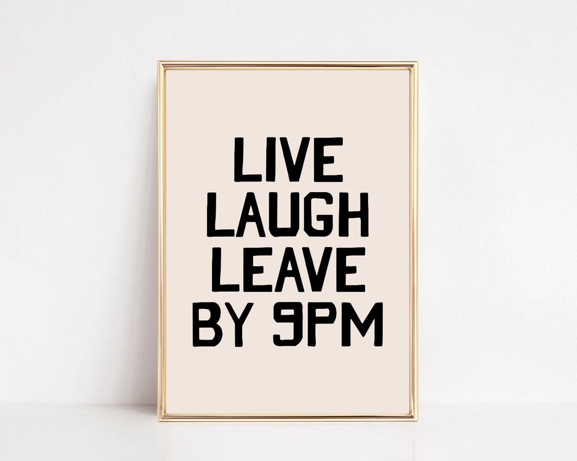 Live Laugh Leave By 9 Entryway Decor Living Room Art Unique Print Cool Poster Funny Apartment Decor Print