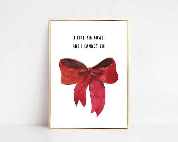 I Like Big Bows And I Cannot Lie Red Bow Watercolor Fun Poster