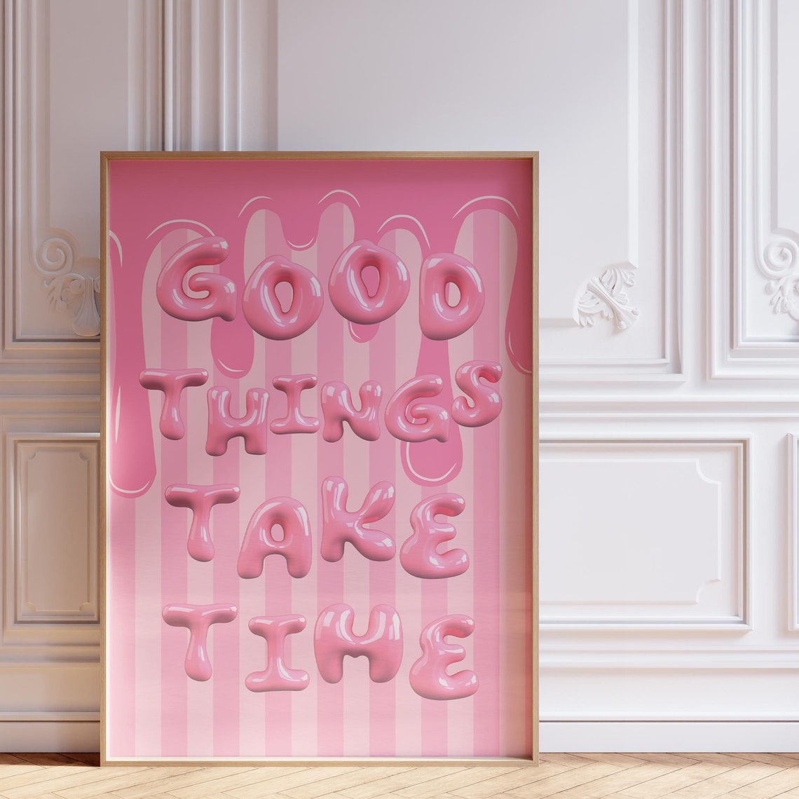 Good Things Take Time Pink Drippy Bubble Letter Quote Wall Art Poster