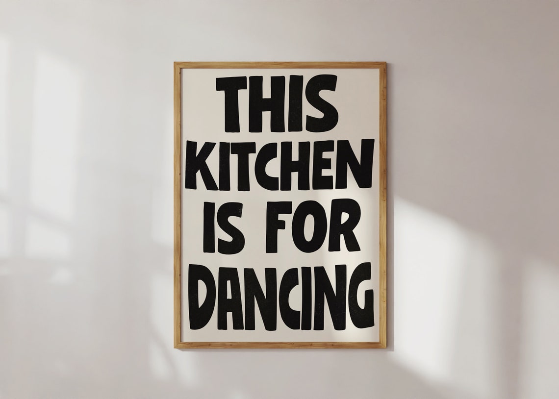 This Kitchen Is For Dancing Bold Black Typography Kitchen Art Poster - Image 2