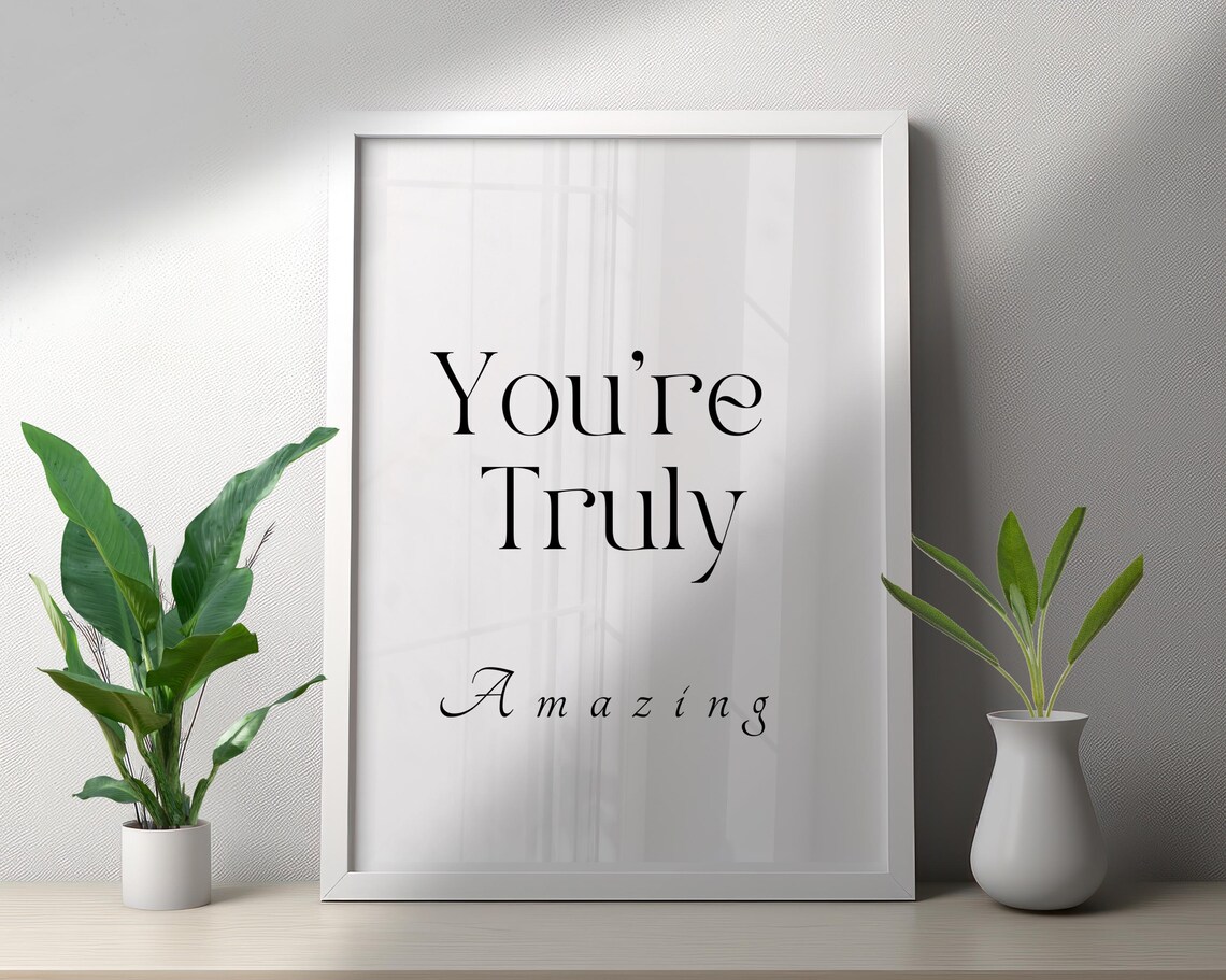 You're Truly Amazing Mixed Serif and Script Typography Quote Poster - Image 3