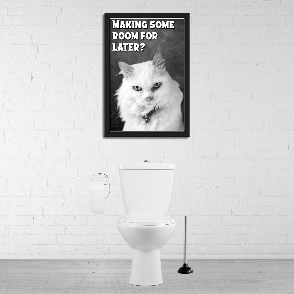 White Cat Black and White Making Some Room for Later Funny Bathroom Quote Poster
