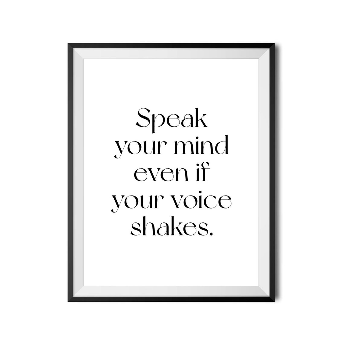 Speak Your Mind Even If Your Voice Shakes Inspirational Quote Poster - Image 3
