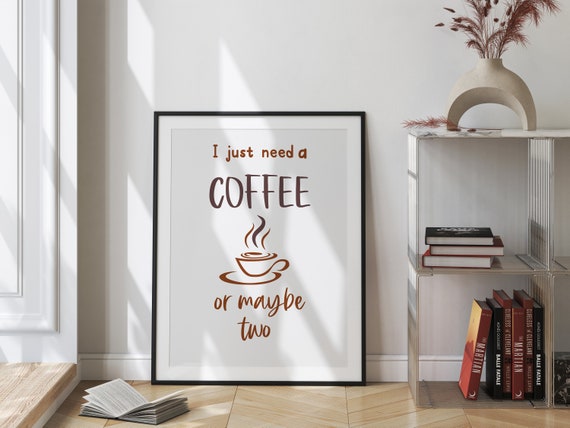 I Need A Coffee Or Two Art Print Poster Colourful Kitchen Boho Decor Lover Cafe