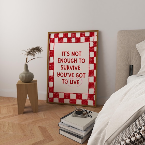 Its Not Enough To Survive Broadway Quote Art Print
