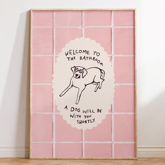Funny Dog Bathroom Print A Will Be With You Shortly Digital Download