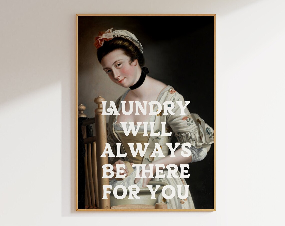 Funny Laundry Room Decor Laundry Will Always Be There For You Print Wall Art A36