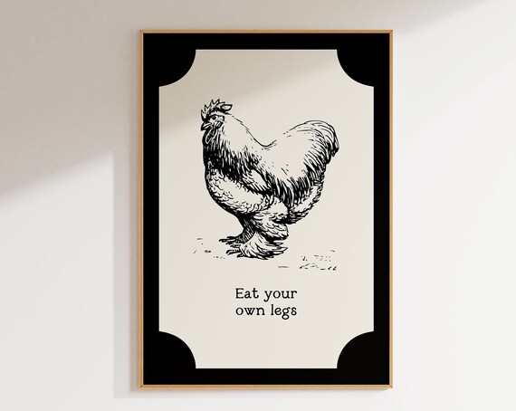 Funny Kitchen Decor Eat Your Own Legs Country Farmhouse Kitchen Wall Art A84