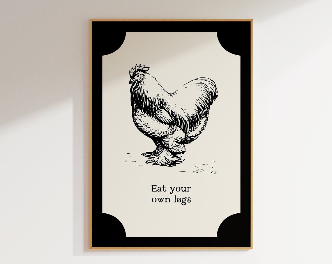 Funny Kitchen Decor Eat Your Own Legs Country Farmhouse Kitchen Wall Art A84