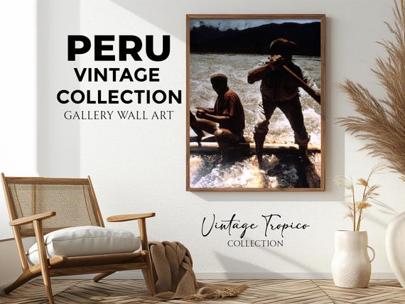 Peru Vintage Wall Art Traditional River Rafting Scene Rustic Adventure Photography Cultural Heritage Warm Earthy Decor For Home Office