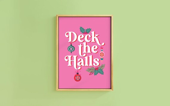 Deck The Halls Quote Pink Holly Bauble Festive Holiday Print