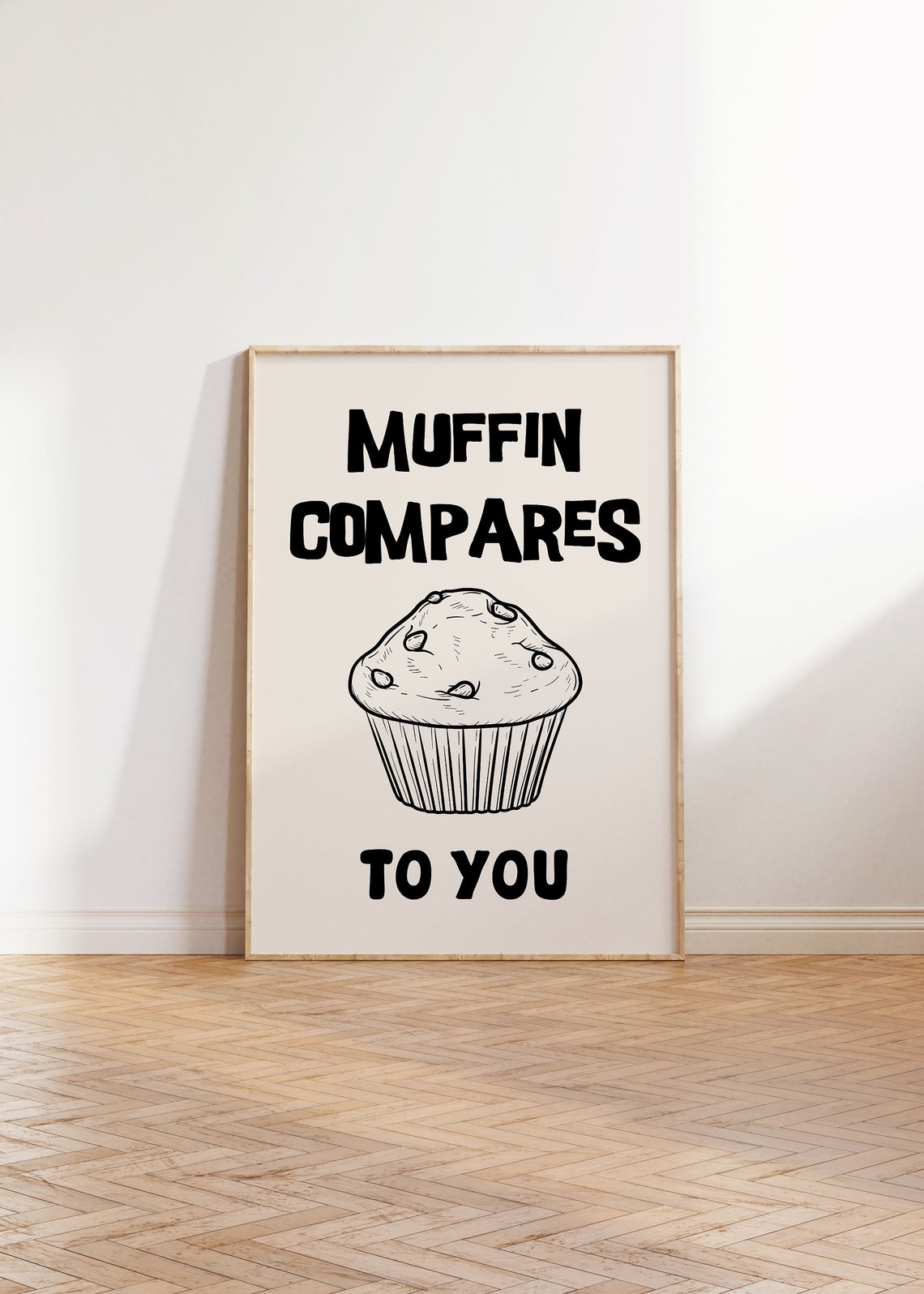 Muffin Compares to You Funny Pun Bold Typography Kitchen Art Poster - Image 3