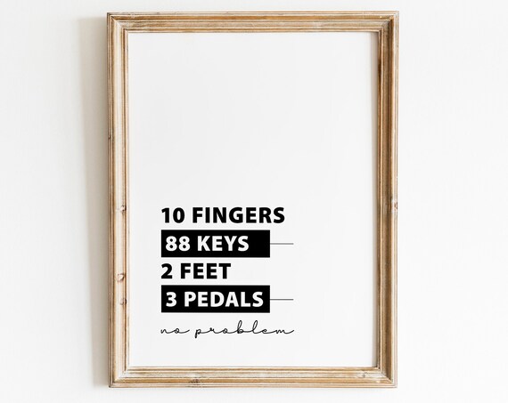 10 Fingers 88 Keys 2 Feet 3 Pedals No Problem Piano Teacher Poster