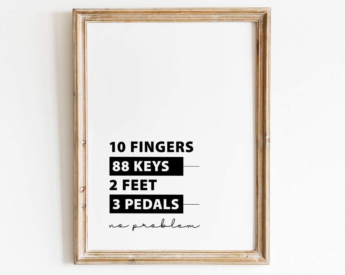 10 Fingers 88 Keys 2 Feet 3 Pedals No Problem Piano Teacher Poster