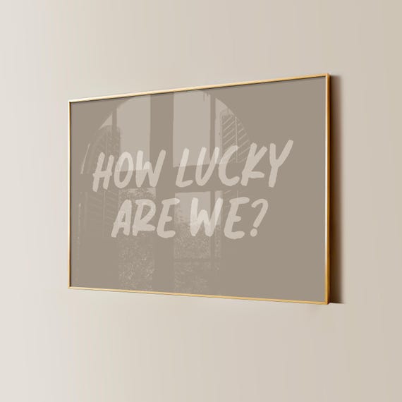 How Lucky Are We Print Neutral Apartment Decor Retro Bedroom Poster Trendy Preppy Wall Art Watercolor Girly Country Western Aesthetic