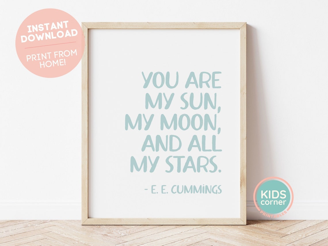 You Are My Sun My Moon And All My Stars E E Cummings Quote Poster