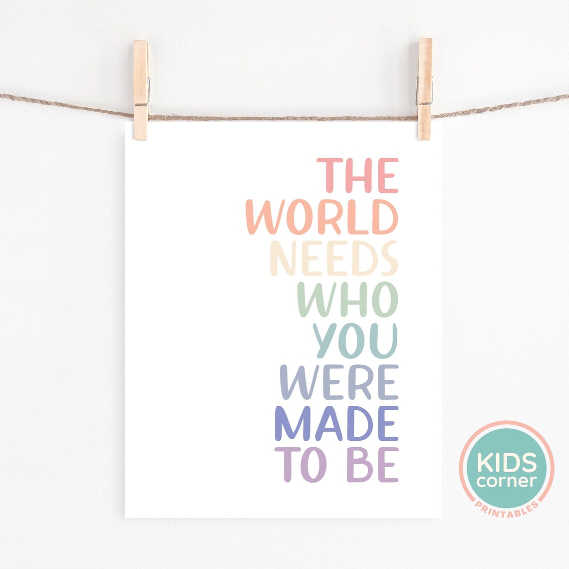 The World Needs Who You Were Made To Be Quote Print - Image 2